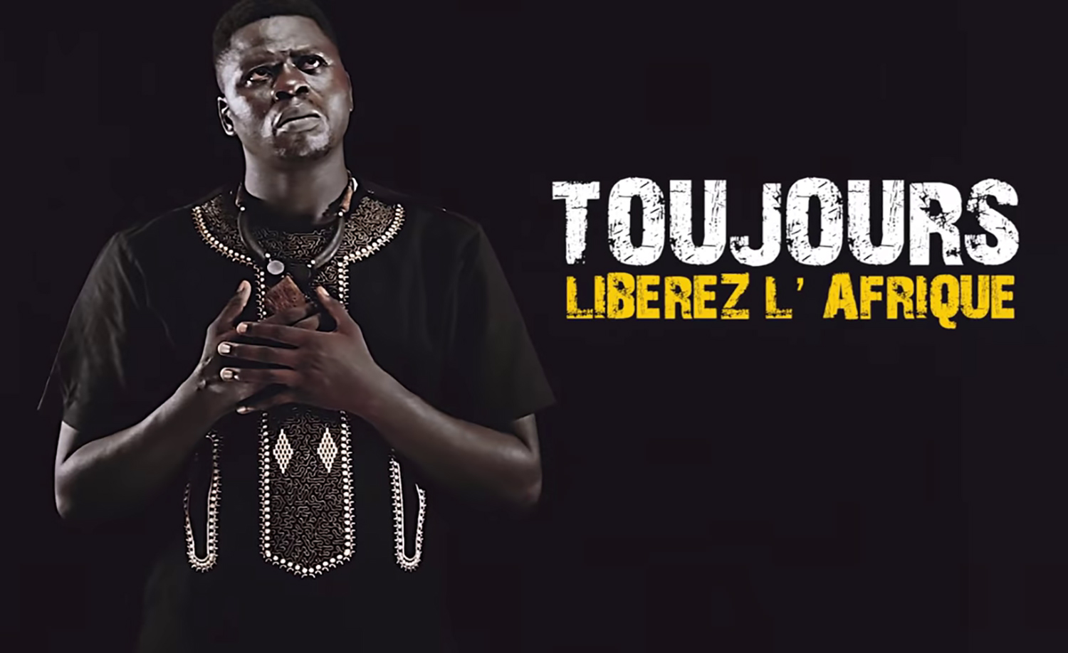 Toujours – Libérez l’Afrique -March 30th, 2019